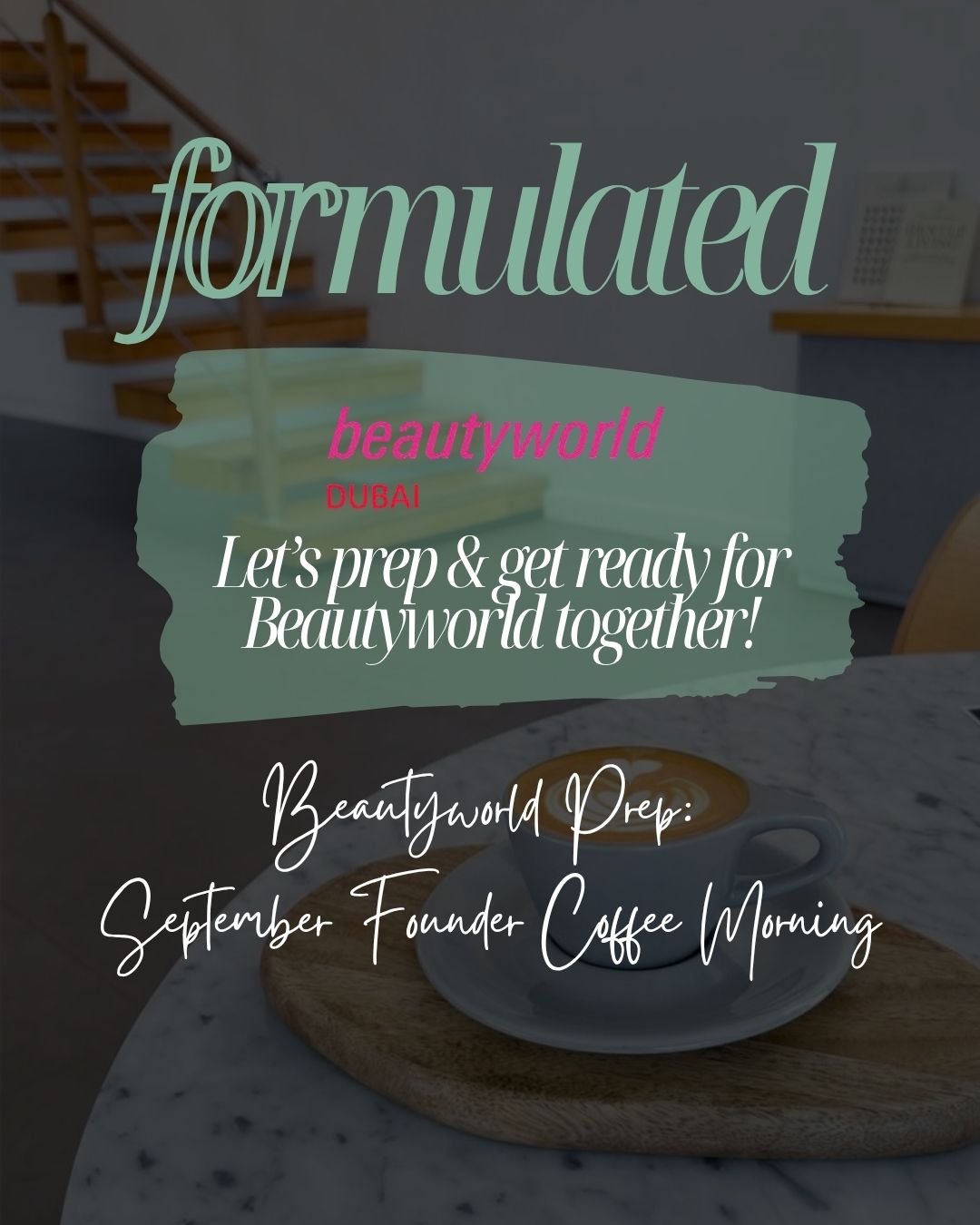Beautyworld Prep: Beauty Founders Coffee Morning September
